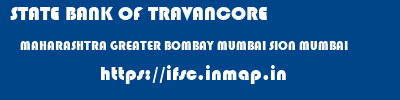 STATE BANK OF TRAVANCORE  MAHARASHTRA GREATER BOMBAY MUMBAI SION MUMBAI  ifsc code